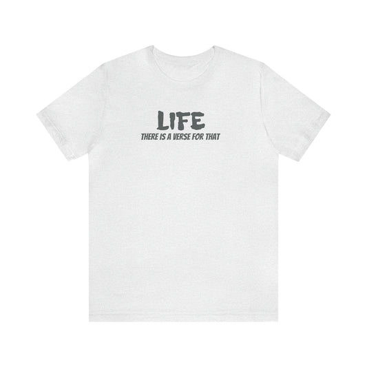 Life There is a verse for that Unisex Jersey Short Sleeve Tee