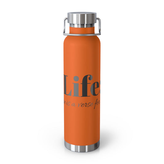 Life: There is a verse for that Copper Vacuum Insulated Bottle, 22oz